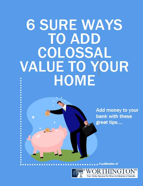 6 Ways to Add Colossal Value to Your Home